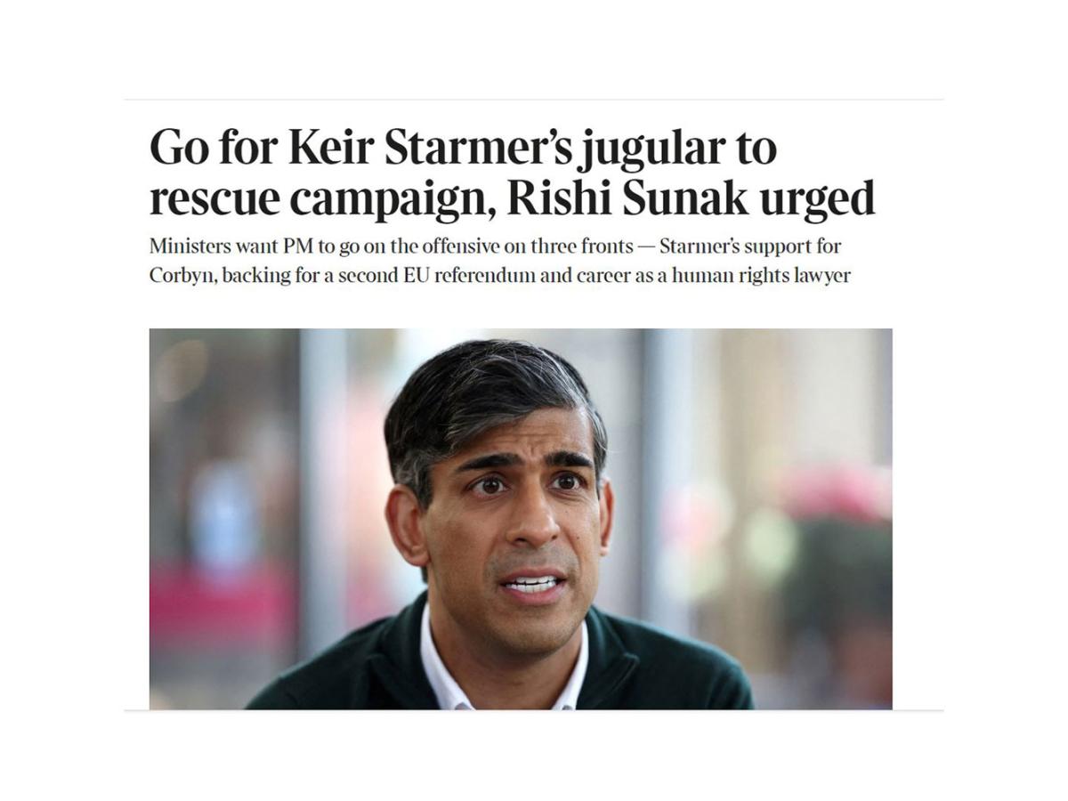 A screen grab of a news paper report with a headline and picture. The headline reads: 'Go for Keir Starmer’s jugular to rescue campaign, Rishi Sunak urged'.